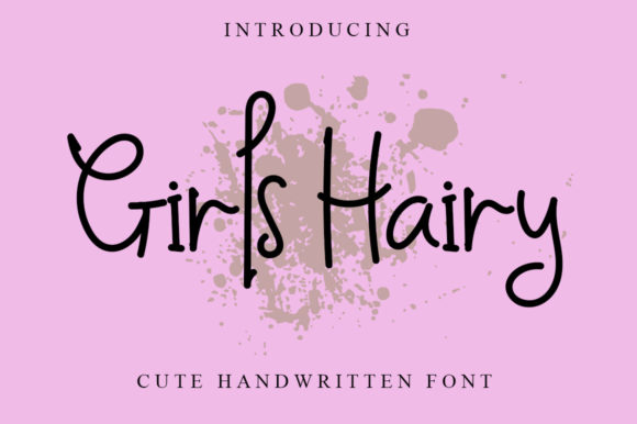 Girls Hairy: A Sweet and Elegant Font for Your Brand