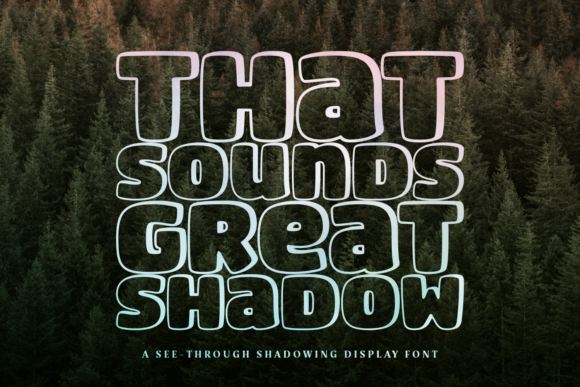 That Sounds Great Shadow: A Versatile Display Font for Creative Campaigns